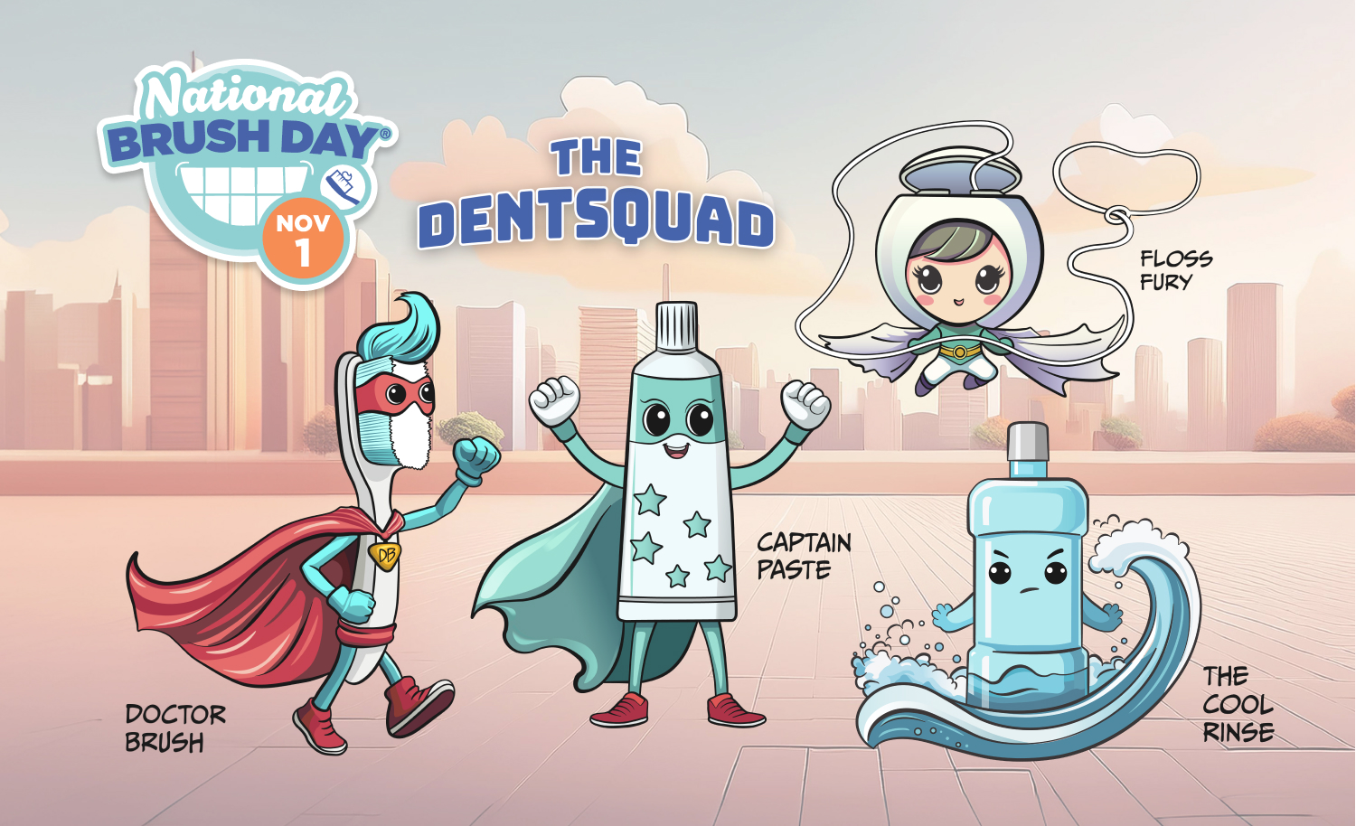 The Dentsquad superhero team with Doctor Brush, Captain Paste, Floss Fury, and The Cool Rinse